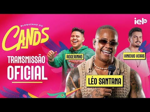 BLOQUINHO DO CANDS 2026 - PRIMEIRO DIA - LÉO SANTANA E ROGERINHO NA IELTV !!!!