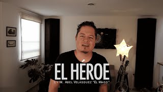 El héroe - Carlos Carreira (Cover) Abel Velásquez El Mago