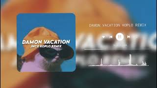 Download lagu DAMON VACATION | KOPLO REMIX | JNCX mp3 Download lagu DAMON VACATION | KOPLO REMIX | JNCX mp3