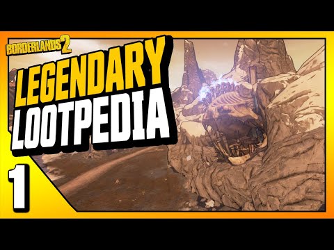 Borderlands 2 Legendary Lootpedia | Episode 1