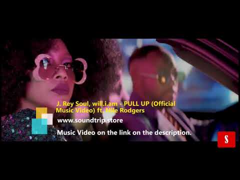 J. Rey Soul and will.i.am released the music video for PULL UP ft. Nile Rodgers