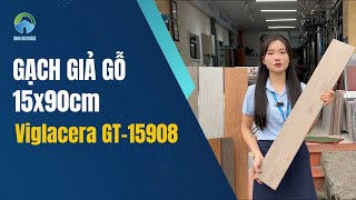 Gạch giả gỗ Viglacera GT-15908 BỀN BỈ - CHỐNG THẤM - CHỐNG CONG VÊNH