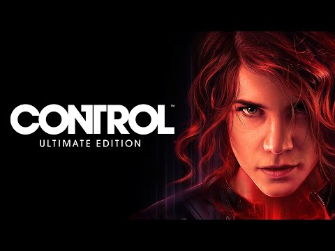 Control - Trailer de lançamento da Ultimate Edition