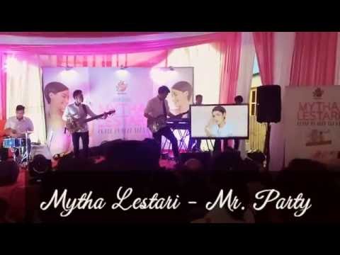 Mytha Lestari - Mr Party (Launching Album 2nd 2016)