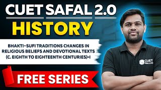 CUET History: Bhakti-Sufi Traditions Changes in Religious Beliefs and Devotional Texts Class 12