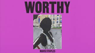 Mavis Staples - &quot;Worthy&quot;