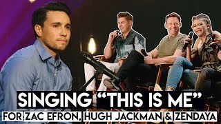 Singing &quot;This Is Me&quot; for Zac Efron, Hugh Jackman &amp; Zendaya (from The Greatest Showman Movie)