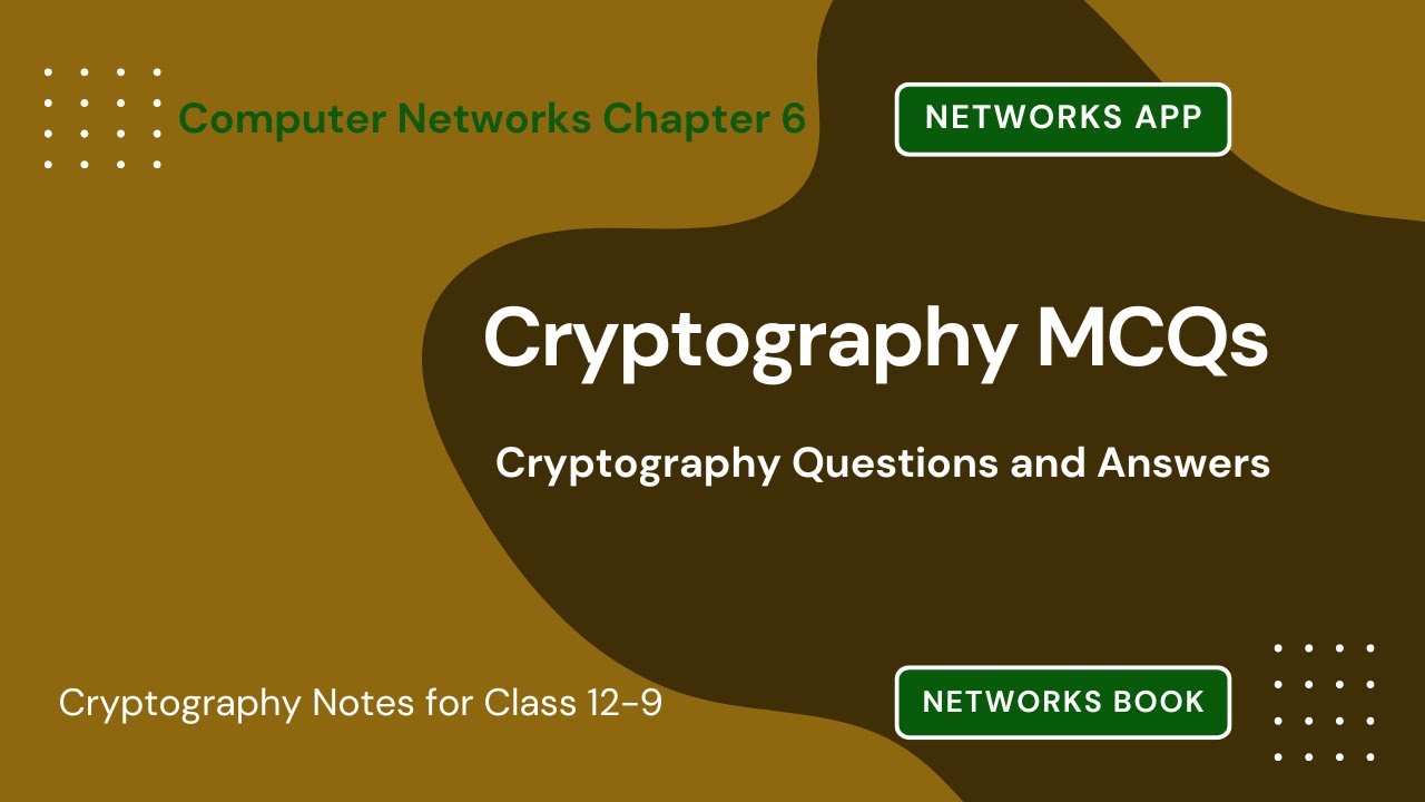 Cryptography MCQs Questions Answers | Cryptography Class 12–9 Notes PDF | Ch 6 MCQs | Networks App