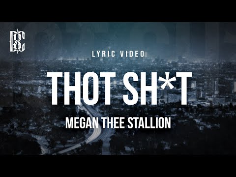 Megan Thee Stallion - Thot Sh*t | Lyrics
