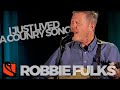 I Just Lived a Country Song | Robbie Fulks