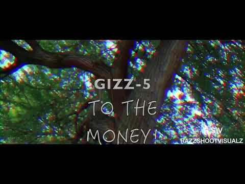 Gizz-5 To The Money