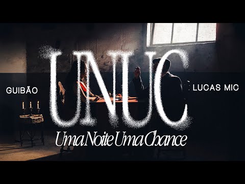Guibão - UNUC (Uma Noite Uma Chance) ft. Lucas Mic