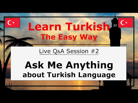 Answering Your Questions on Turkish Language (Session 2)