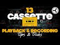 13 Cassette Playback Recording Tips Tricks