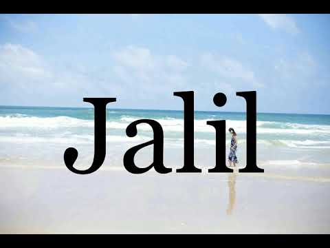 How To Pronounce Jalil🌈🌈🌈🌈🌈🌈Pronunciation Of Jalil