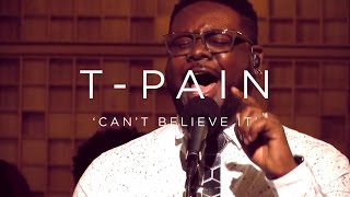 T-Pain: Can&#39;t Believe It | NPR MUSIC FRONT ROW