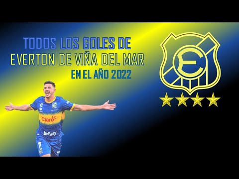 TODOS los GOLES de Everton de Viña del Mar en 2022
