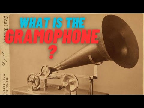 What is the Gramophone? How was it Invented?