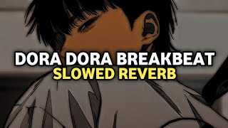 Download lagu DJ Dora Dora Breakbeat Slowed Reverb mp3