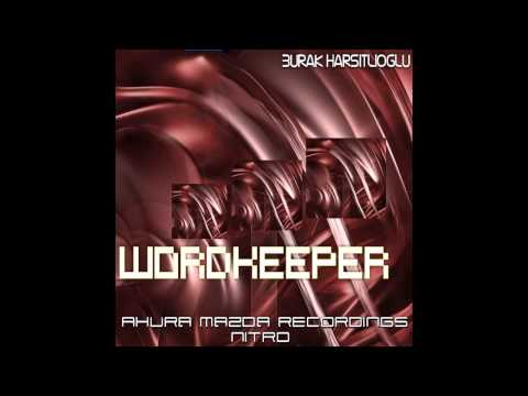 Burak Harsitlioglu - Wordkeeper (Original Mix) [Ahura Mazda Recordings NITRO]