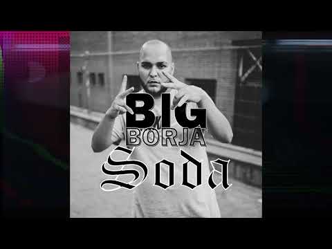 BIG BORJA - SODA (Prod Sosa) Oficial audio