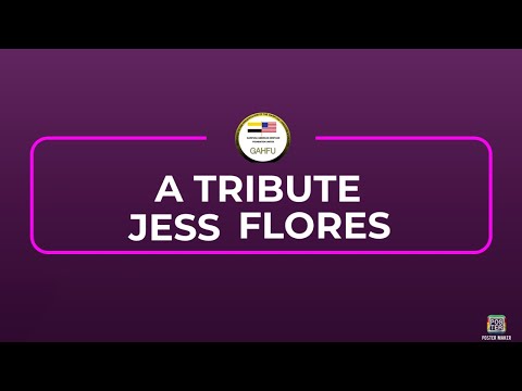 A Tribute To Jess Flores
