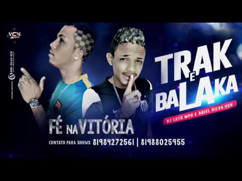 MC's TRAK E BALAKA - Fé Na Vitória (Lançamento) NOVO 2016