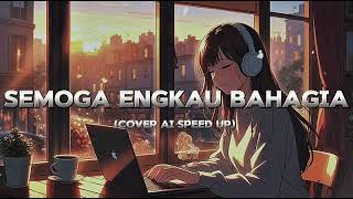 Download lagu SEMOGA ENGKAU BAHAGIA - ZIEL FERDIAN COVER AI SPEED UP mp3 Download lagu SEMOGA ENGKAU BAHAGIA - ZIEL FERDIAN COVER AI SPEED UP mp3