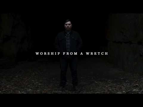 Video thumbnail for Worship From A Wretch