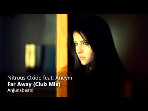 Nitrous Oxide feat. Aneym - Far Away (Club Mix)