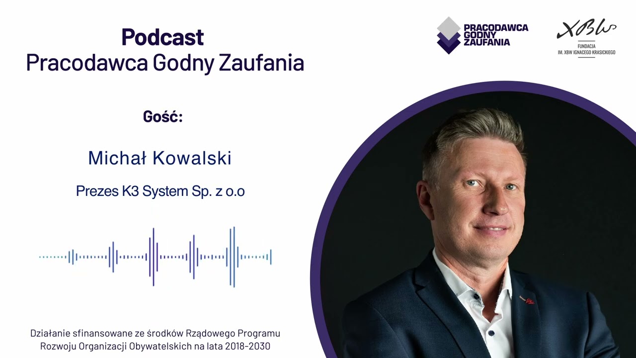 Michał Kowalski: Ważnym elementem jest umiejętność współpracy | Podcast Pracodawca Godny Zaufania