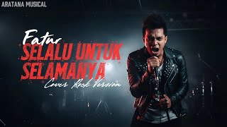 Download lagu Penuh Makna!! Selalu Untuk Selamanya - Fatur│Versi Rock│Aratana Musical mp3