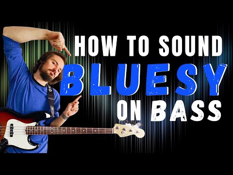 How To Sound Bluesy On Bass