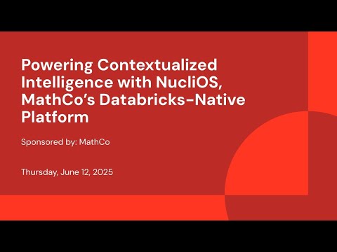 Watch: Powering Contextualized Intelligence with NucliOS, MathCo’s Databricks-Native Platform