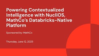 Sponsored by: MathCo | Powering Contextualized Intelligence with NucliOS, MathCo’s Databricks-Native Platform