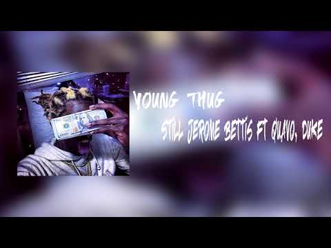 Young Thug – Still Jerome Bettis Ft Quavo, Duke