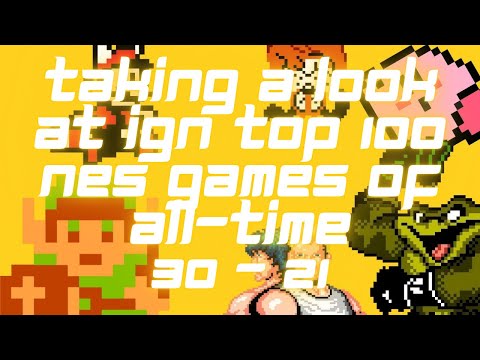 TAKING A LOOK AT IGN TOP 100 NES GAMES OF ALL-TIME  30 - 21