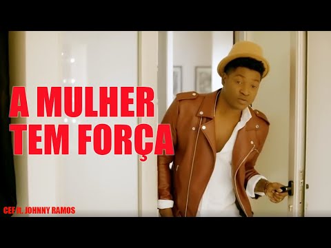 CEF ft. JOHNNY RAMOS A Mulher Tem Força B26 (VIDEO OFICIAL)