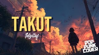 Download lagu Takut - Idgitaf (Pop Punk Cover) Toxi Doxi mp3