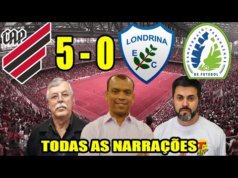 Todas as narrações - Athletico-PR 5x0 Londrina | Campeonato Paranaense 2020