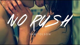Sam Tolson - No Rush Official Video (On iTunes Now!)