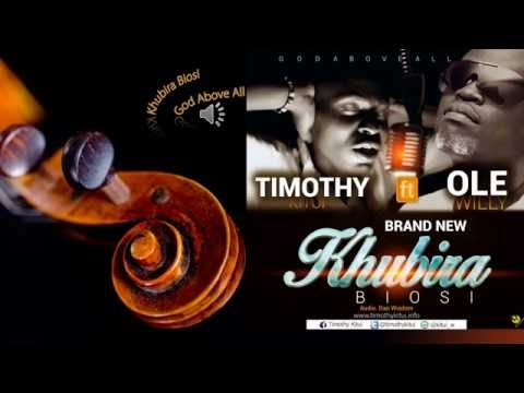Khubira Byosi (Above All) By Timothy Kitui ft. Ole Willy