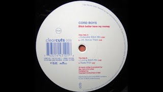 Cord Boys - Bitch Better Have My Money (Extended Bitch Mix)