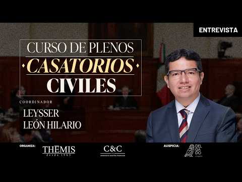 Entrevista | Leysser León: Curso de Plenos Casatorios Civiles