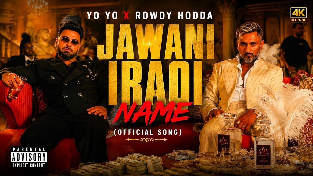 Jawani Iraqi Honey Singh X Rowdy Hodda | @YoYoHoneySingh by It's Treasure Official  — Official Music Video