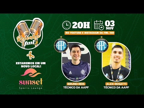 159º Resenha FML - Bruno Reis e Alex Rosatti da AAPF