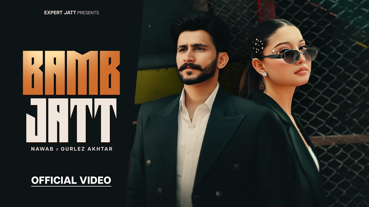 Bamb Jatt Lyrics | Nawab, Gurlej Akhtar