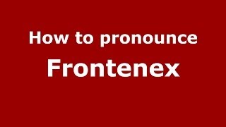 How to pronounce Frontenex