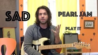 Guitar Lesson: How To Play Sad By Pearl Jam