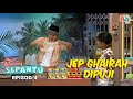 Jep Ghairah Dipuji Melambung Warung Sepahtu Episod 4